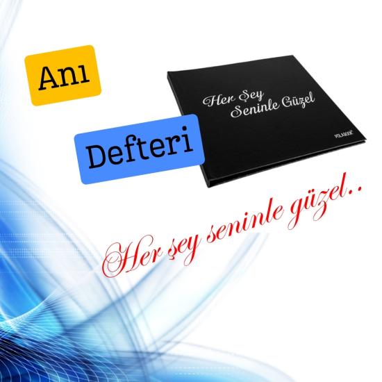 Her şey seninle güzel anı defteri